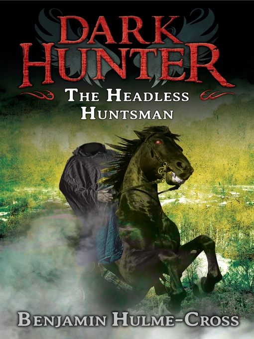 Title details for The Headless Huntsman by Benjamin Hulme-Cross - Available